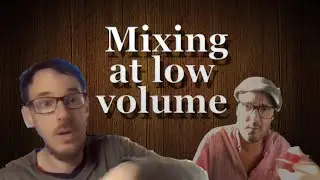 Highlight: Daniel Dettwiler on mixing at low volume