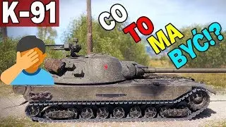 ŻART ZE STRONY WG?! - K-91 - World of Tanks
