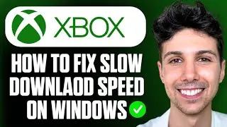 How to Fix Xbox App Slow Download Speed on Windows 10/11 - Full Guide