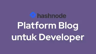 Hashnode Platform Blog untuk Developer dan Tech Writer