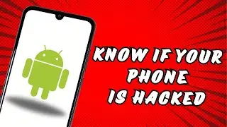 How to know if your Android Phone is hacked and how to fix the issue