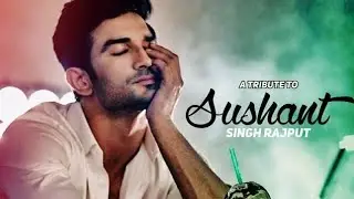 Tribute To Sushant Singh Rajput | Mashup By kscreation