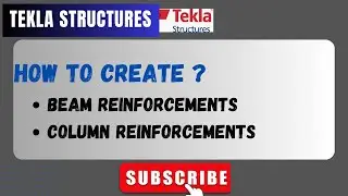 HOW TO PROVIDE REINFORCEMENTS IN BEAMS AND COLUMNS IN TEKLA STRUCTURES 2024