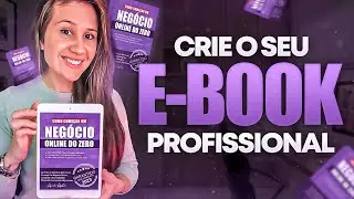 COMO CRIAR UM EBOOK PROFISSIONAL DO ZERO NUNCA VISTO ANTES + BÔNUS + FERRAMENTAS GRATUITAS