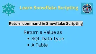 How to Use the RETURN Command in Snowflake Scripting | Return as Tables