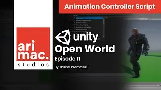Unity Open World - #11 (Animation Controller Script)