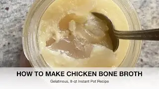 Gelatinous Chicken Bone Broth (Instant Pot Recipe) - ASMR Cooking