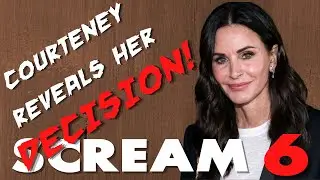 SCREAM 6 BREAKING NEWS **COURTENEY COX REVEALS HER DECISION**