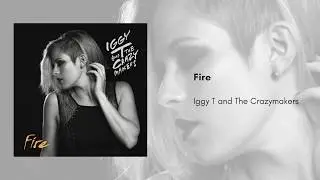 Fire (Full EP Stream) - Iggy T and The Crazymakers