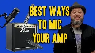 Tips to Mic a Guitar Amp