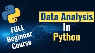 Data Analysis with Python - Full Beginner Course 2023 (Pandas, Matplotlib, Numpy, Sklearn)