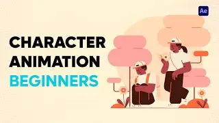 Character Animation | For Beginners