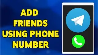 How To Add Friends On Telegram Using Phone Number 2024 | Create Contact On Telegram App