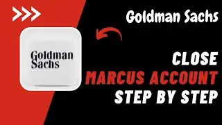 How To Close Marcus Goldman Sachs Account !!