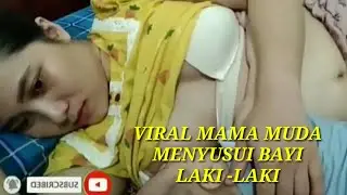 viral mama muda menyusui bayi laki-laki