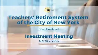 March 7, 2024 Investment Meeting