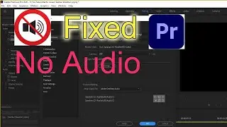 No Audio During Play | Premiere Pro - How To Fix No Sound  | 2023