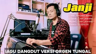 LAGU DANGDUT VERSI ORGEN TUNGAL - JANJI RHOMA IRAMA - COVER ZAM LAWANG ( OFFICIAL MUSIC VIDEO)