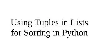 Using Tuples in Lists for Sorting in Python