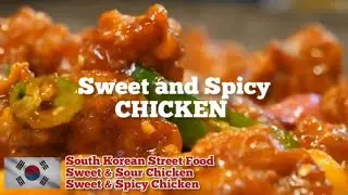 Famous South Korean Street Food - Sweet and Sour Chicken / Sweet and Spicy Chicken