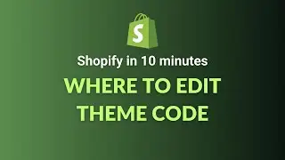 Where to Edit Theme Code in Shopify | How to Edit Code in Shopify