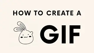 How to Create Animated GIFs