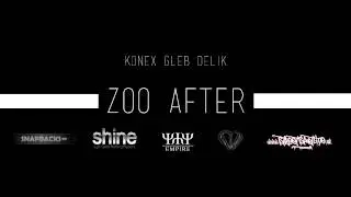 KONEX (YYY) x GLEB x DELIK - ZOO AFTER [MUSICK EP BRZYYY]