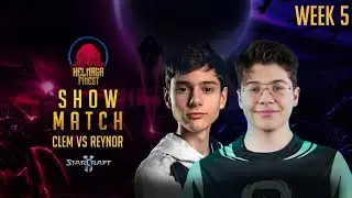 [FAST] Clem vs. Reynor - Showmatch Week 5 | XelNaga Finest