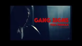 GANG SIGNS - Full Ferman (Official Video)