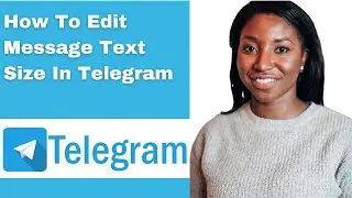 How To Edit Message Text Size In Telegram