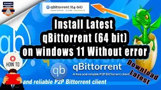 How to Install latest qBittorrent on windows 11 without error | qBittorrent error fix