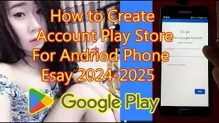 How create google play store account 2024-2025