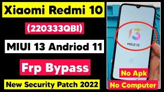 Redmi 10 MIUI 13 Frp Bypass (220333QBI) Android 11 Google Account Remove | Frp Remove No Apk, No PC