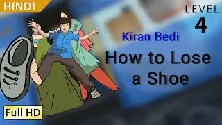 Kiran Bedi, How to Lose a Shoe: Learn Hindi with subtitles - Story for Children 