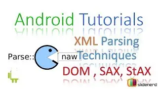 190 Android XML Parsing Techniques DOM, SAX, StAX |