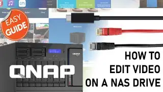 Video Editing on a QNAP NAS - How to Set it Up