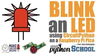 Blink an LED Using a Raspberry Pi Pico & CircuitPython. Plus bonus info on LED bulbs & resistors.