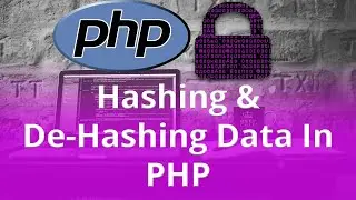 Hashing & De Hashing Data In PHP | Learn PHP | Tutorial