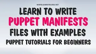 Learning Puppet Manifests files with Examples | Puppet Tutorials for Beginners