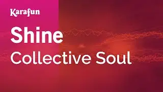 Shine - Collective Soul | Karaoke Version | KaraFun