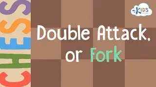 Learn to Play Chess | Double Attack or Fork | Kids Academy