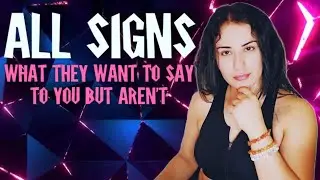 ALL Signs - What They Want to Say to You But Aren't