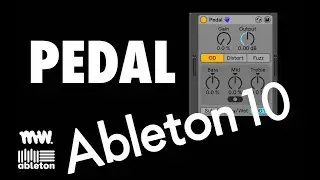 PEDAL // ABLETON LIVE 10 // AUDIO EFFECT