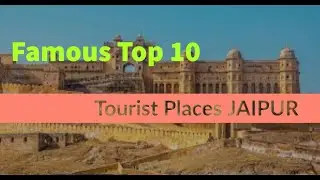 Famous Top 10 Tourist Places Jaipur | Top 10 Tourist Places Jaipur