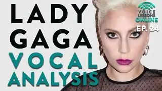 Lady Gaga Vocal Analysis - Voice Lessons Online Ep. 24