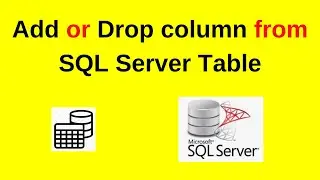 17. SQL Server DBA: How to add or drop a column from SQL Server Table | Add column to SQL Table 2024