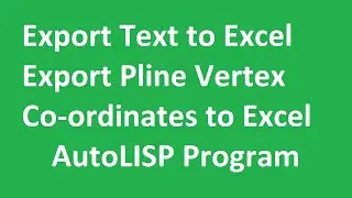 How to Export Text to Excel & How to Export Pline Coordinates to Excel using AutoLISP Program