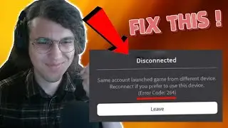 How To Fix Roblox Error Code 264 - Same Account Launched Game From Different Device