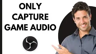 How To Only Capture Game Audio In Obs (2024) Easy!