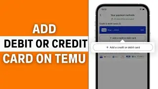 How To Add Debit or Credit Card On Temu in 2024 - Full Guide